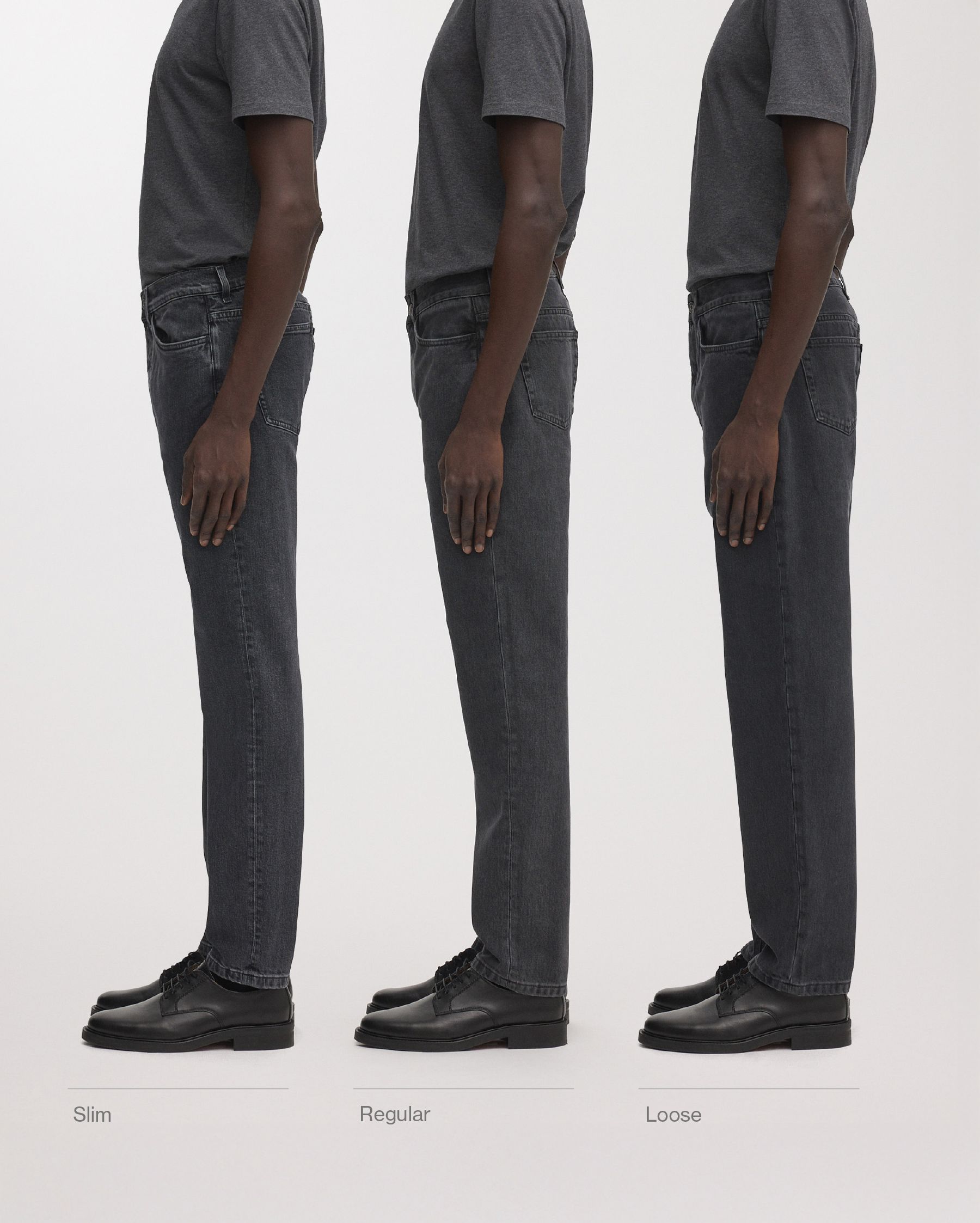 Three distinct fits: Slim, Regular and Loose